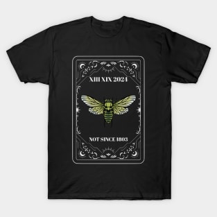 Cicadas Tarot Card XIII XIX 2024 Not Since 1803 T-Shirt